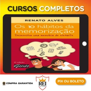 Os 10 Hábitos da Memorização - Renato Alves