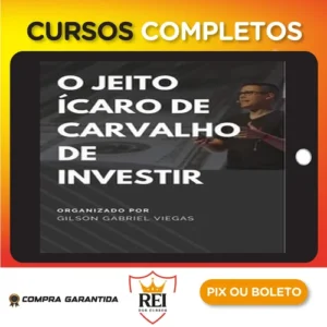 O Jeito Ícaro de Carvalho de Investir - Gilson Gabriel Viegas
