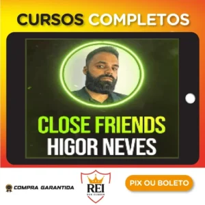 Close Friends - Higor Neves