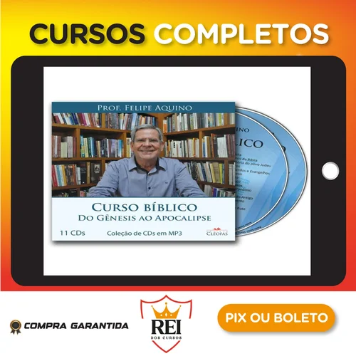 Curso Bíblico: Do Gênesis ao Apocalipse - Felipe Aquino