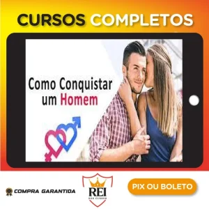 Como Conquistar Um Homem: Mulher de Alto Nível - Gabriel Melo