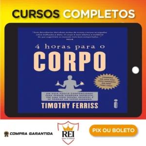 4 horas para o Corpo - Timothy Ferriss