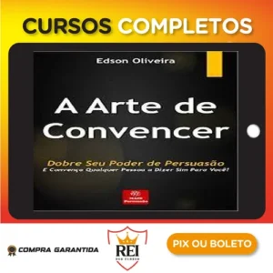 A Arte de Convencer - Edson Oliveira