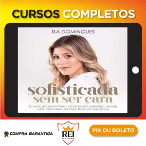 Sofisticada Sem Ser Cara - Isa Domingues