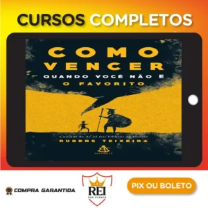 Como Vencer Quando Você Não é o Favorito - Rubens Teixeira