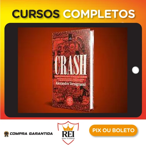 Crash: Uma Breve História Da Economia - Alexandre Versignassi