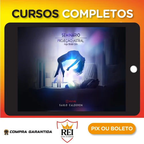 Curso Básico de Viagem Astral - Saulo Calderon