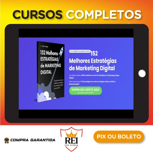 152 Estratégias Para Começar do Zero Seu Negócio Online No Marketing Digital - Alex Vargas