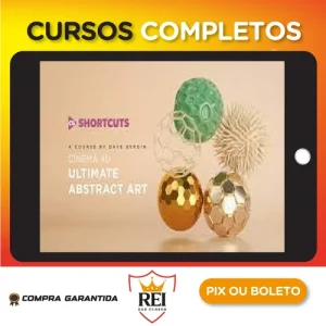 Cinema 4D Ultimate Abstract Art - CG Shortcuts [INGLÊS]