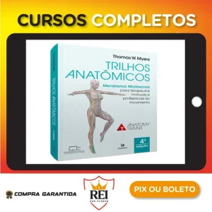 Trilhos Anatômicos 3ª edição - Thomas W. Myers