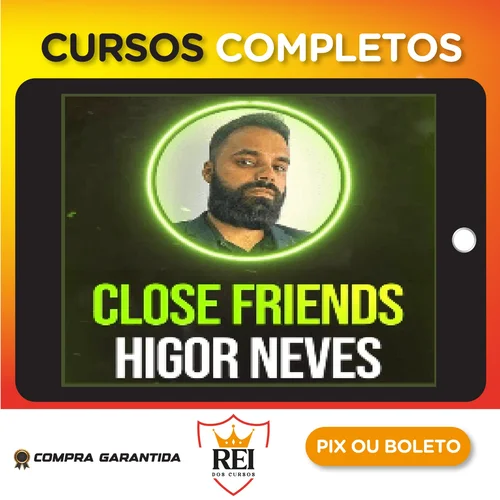 Close Friends - Higor Neves