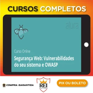 Segurança Web: Vulnerabilidades e OWASP - Alura
